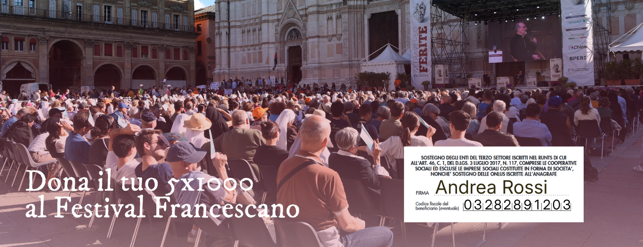 Dona il 5x1000 al Festival Francescano